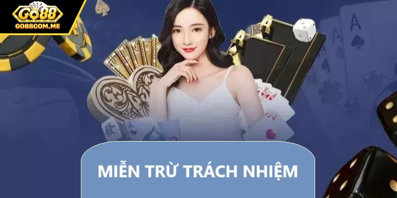 Có nhiều trường hợp bet thủ được miễn trừ trách nhiệm