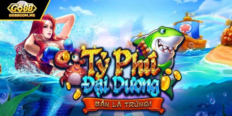 Vài nét chính về về tựa game bắn cá Go88